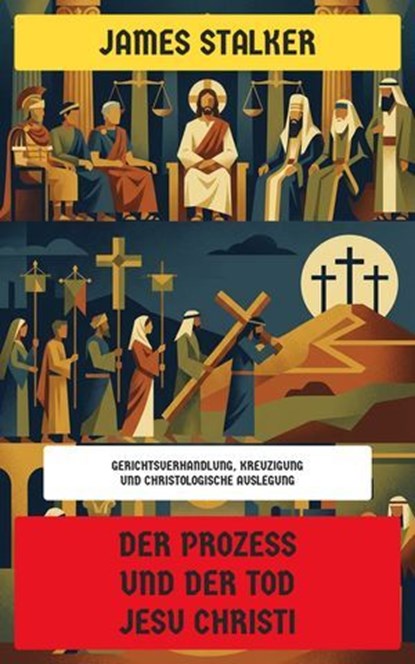 Der Prozess und der Tod Jesu Christi, James Stalker - Ebook - 4099994086578