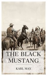 The Black Mustang - Karl May - 4099994089074