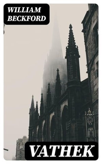 Vathek, William Beckford ; Liam Alcott - Ebook - 8596547002130