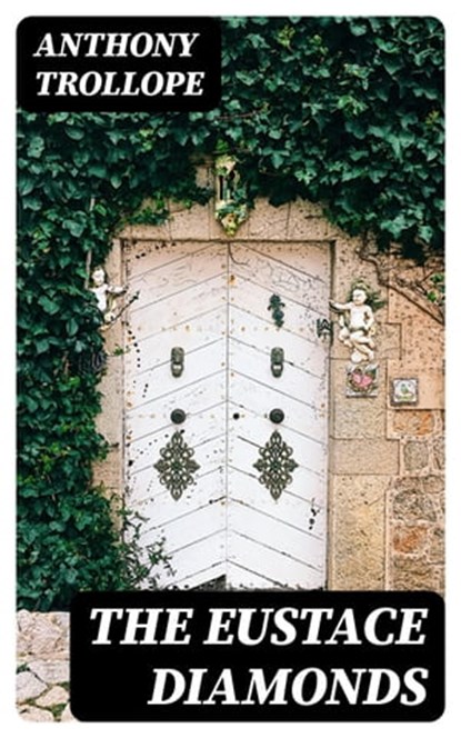 The Eustace Diamonds, Anthony Trollope ; Alec Turner - Ebook - 8596547002789