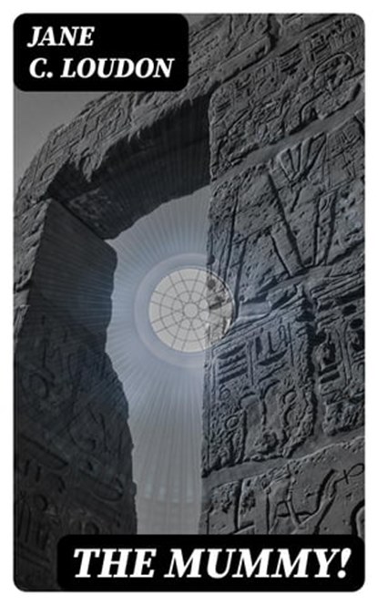 The Mummy!, Jane C. Loudon - Ebook - 8596547003366