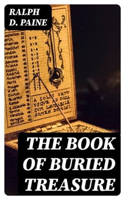 The Book of Buried Treasure, Ralph D. Paine - Ebook - 8596547005179