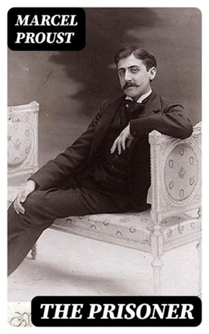 The Prisoner, Marcel Proust - Ebook - 8596547009290
