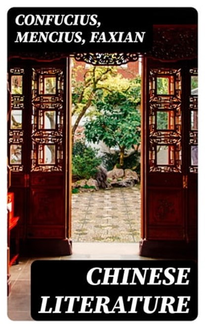 Chinese Literature, Confucius ; Mencius ; Faxian - Ebook - 8596547010708