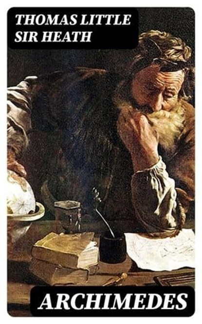 Archimedes, Thomas Little Sir Heath ; Liam Oakley - Ebook - 8596547014072