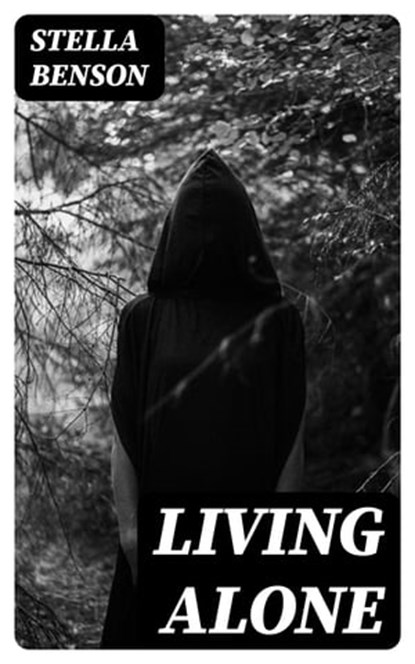 Living Alone, Stella Benson - Ebook - 8596547014706