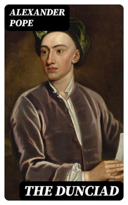 The Dunciad, Alexander Pope - Ebook - 8596547019572