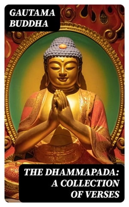 The Dhammapada: A Collection of Verses, Gautama Buddha - Ebook - 8596547021650