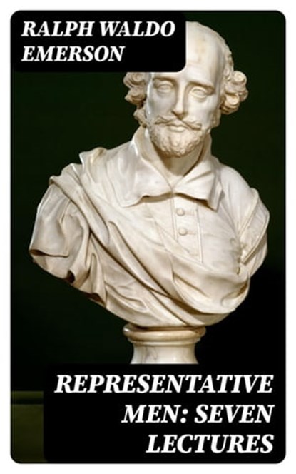 Representative Men: Seven Lectures, Ralph Waldo Emerson ; Olivia Whitlock - Ebook - 8596547022268