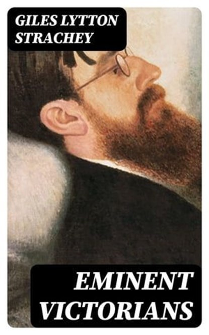 Eminent Victorians, Giles Lytton Strachey - Ebook - 8596547024064