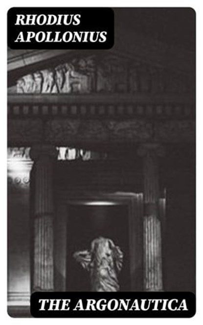 The Argonautica, Rhodius Apollonius - Ebook - 8596547024071