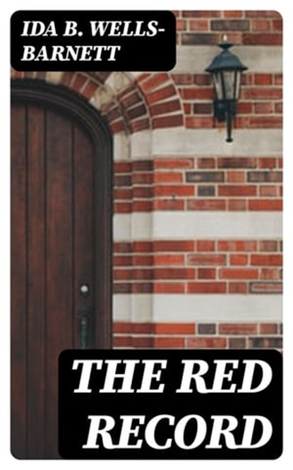 The Red Record, Ida B. Wells-Barnett - Ebook - 8596547024279