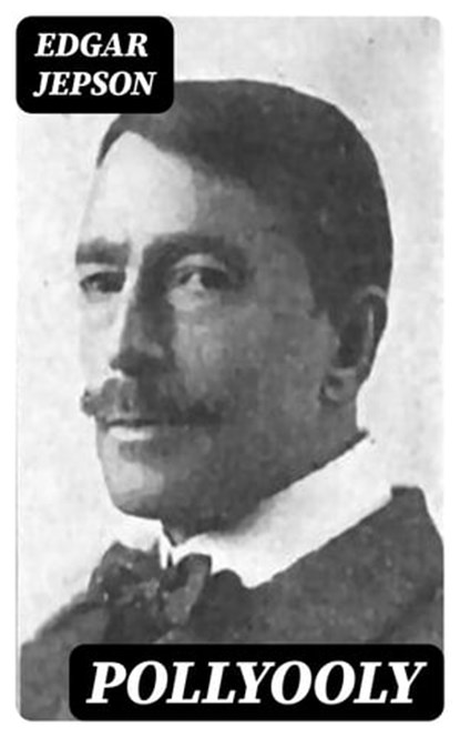 Pollyooly, Edgar Jepson - Ebook - 8596547025146