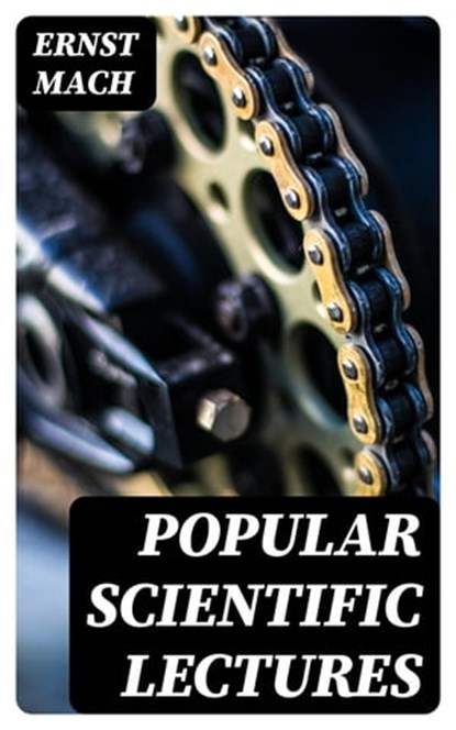 Popular scientific lectures, Ernst Mach - Ebook - 8596547025399