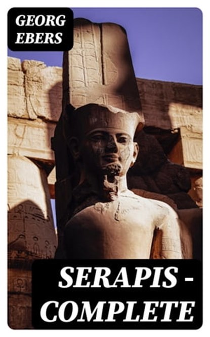 Serapis — Complete, Georg Ebers - Ebook - 8596547037637