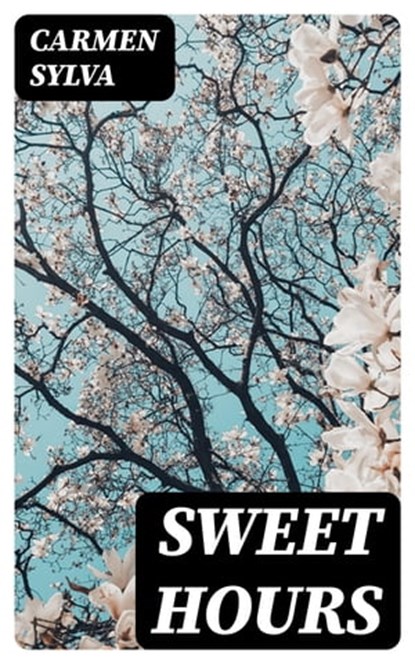 Sweet Hours, Carmen Sylva - Ebook - 8596547037743