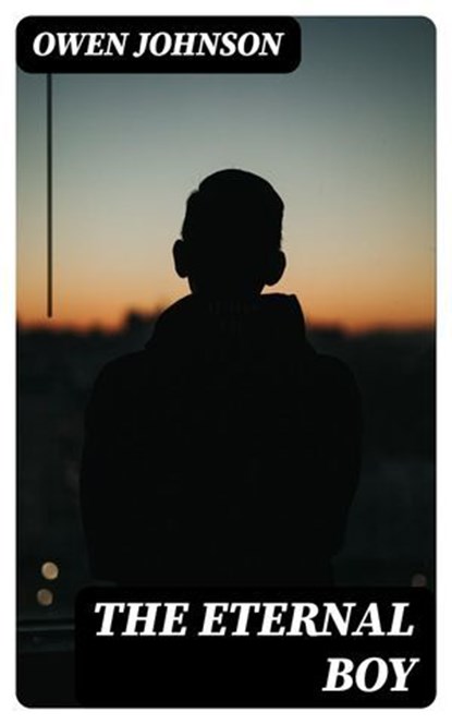 The Eternal Boy, Owen Johnson - Ebook - 8596547044888