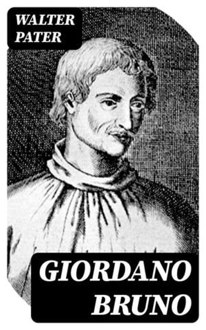 Giordano Bruno, Walter Pater - Ebook - 8596547048176