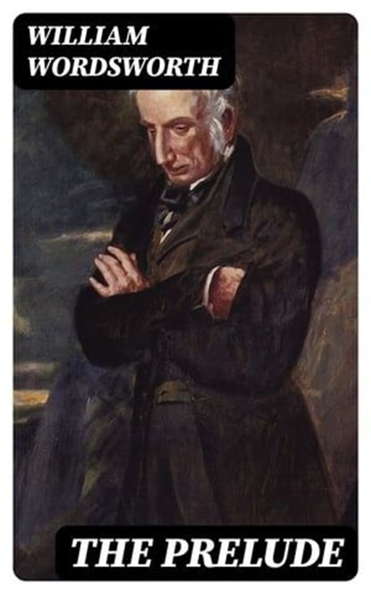 The Prelude, William Wordsworth ; Cooper Black - Ebook - 8596547087502