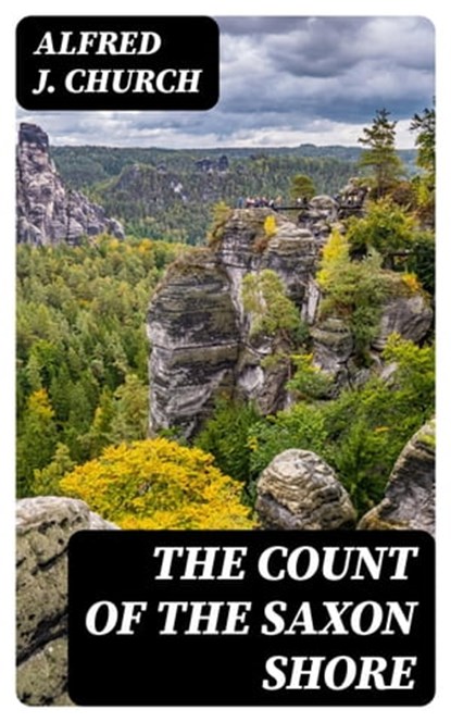 The Count of the Saxon Shore, Alfred J. Church - Ebook - 8596547101970