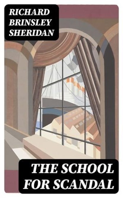 The School for Scandal, Richard Brinsley Sheridan ; Jared Black - Ebook - 8596547102977