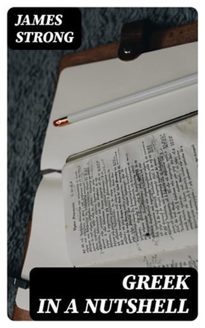 Greek in a Nutshell, James Strong - Ebook - 8596547120841