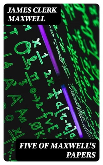 Five of Maxwell's Papers, James Clerk Maxwell - Ebook - 8596547123767