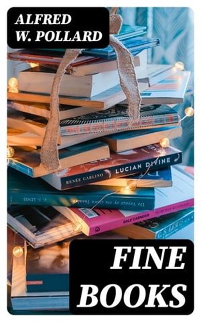 Fine Books, Alfred W. Pollard - Ebook - 8596547133551