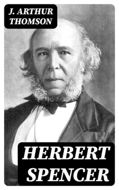 Herbert Spencer, J. Arthur Thomson - Ebook - 8596547139690