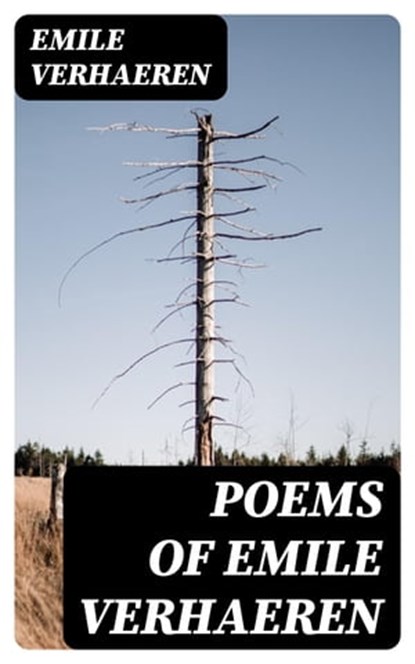 Poems of Emile Verhaeren, Emile Verhaeren - Ebook - 8596547165651