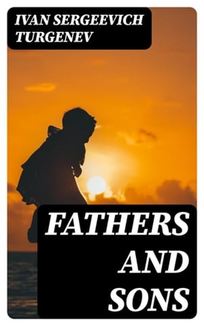Fathers and Sons, Ivan Sergeevich Turgenev - Ebook - 8596547166184