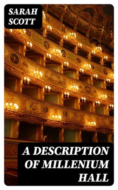 A Description of Millenium Hall, Sarah Scott - Ebook - 8596547174721