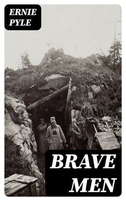 Brave Men, Ernie Pyle - Ebook - 8596547183815