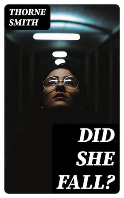 Did She Fall?, Thorne Smith - Ebook - 8596547184645