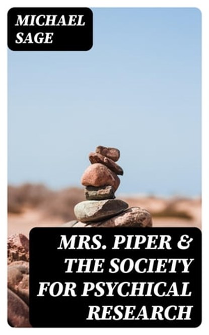 Mrs. Piper & the Society for Psychical Research, Michael Sage ; Gavin Avery - Ebook - 8596547220060