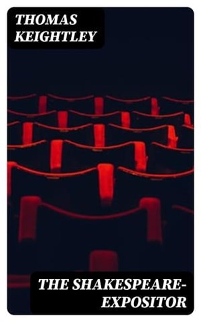 The Shakespeare-Expositor, Thomas Keightley - Ebook - 8596547232094