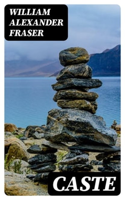 Caste, William Alexander Fraser - Ebook - 8596547235620