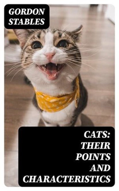 Cats: Their Points and Characteristics, Gordon Stables - Ebook - 8596547237518