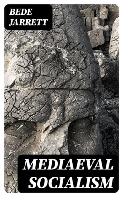 Mediaeval Socialism, Bede Jarrett - Ebook - 8596547241072