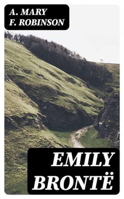 Emily Brontë, A. Mary F. Robinson - Ebook - 8596547244905