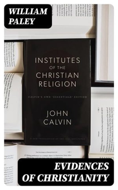 Evidences of Christianity, William Paley - Ebook - 8596547248378