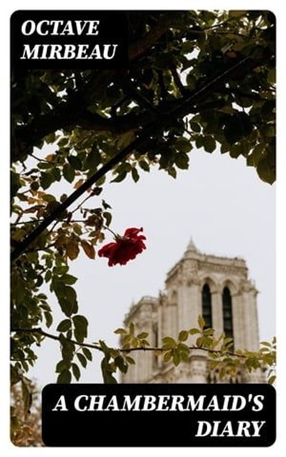 A Chambermaid's Diary, Octave Mirbeau - Ebook - 8596547250616
