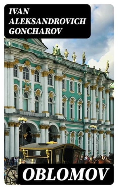 Oblomov, Ivan Aleksandrovich Goncharov - Ebook - 8596547251422