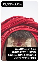 Hindu Law and Judicature from the Dharma-Sástra of Yájnavalkya - Yájnavalkya ; Nolan Mercer - 8596547254348