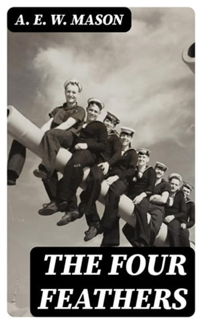 The Four Feathers, A. E. W. Mason - Ebook - 8596547305156