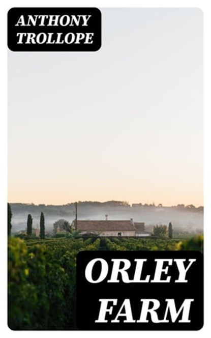 Orley Farm, Anthony Trollope ; Alec Turner - Ebook - 8596547305675