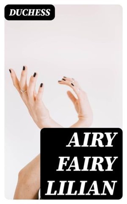 Airy Fairy Lilian, Duchess - Ebook - 8596547306351