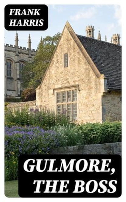 Gulmore, the Boss, Frank Harris - Ebook - 8596547308867