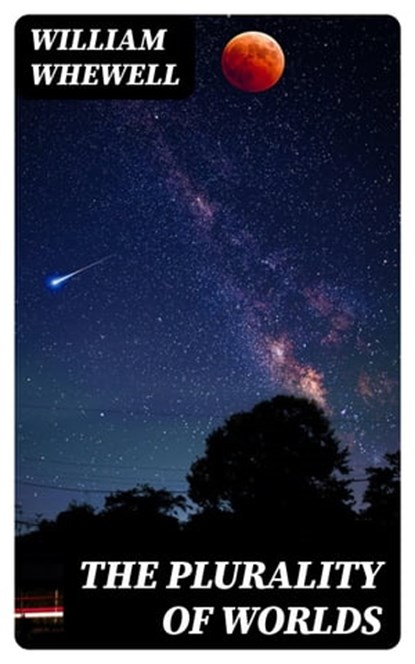 The Plurality of Worlds, William Whewell ; Cooper Black - Ebook - 8596547309826