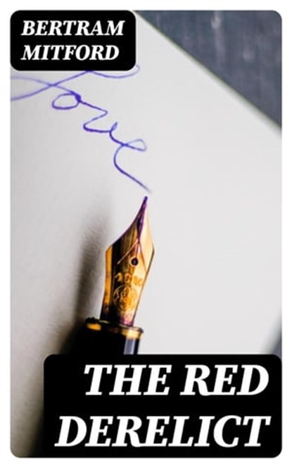 The Red Derelict, Bertram Mitford - Ebook - 8596547311546